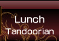 Lunch Tandoorian