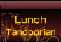 Lunch Tandoorian